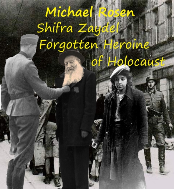 Shifra Zaydel - Forgotten Heroine of Holocaust
