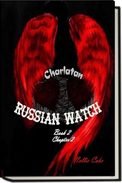 Russian Watch...Charlatan Chapter 2