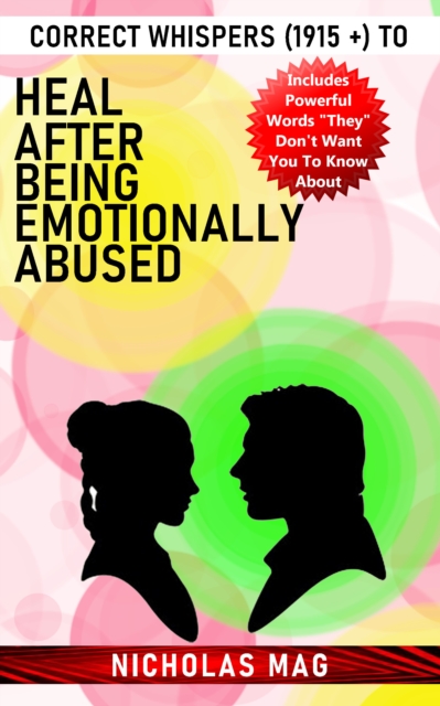 Correct Whispers (1915 +) to Heal after Being Emotionally Abused