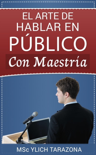 El Arte de Hablar en Publico con Maestria