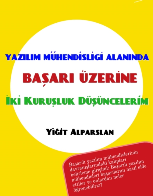 Yazilim Muhendisligi Alaninda Basari Uzerine Iki Kurusluk Dusuncelerim