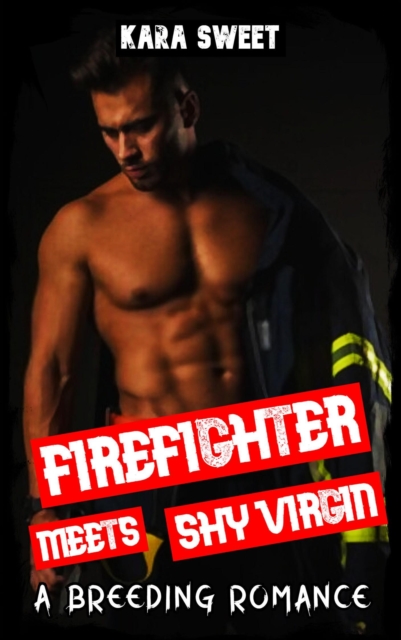 Firefighter Meets Shy Virgin, a Breeding Romance