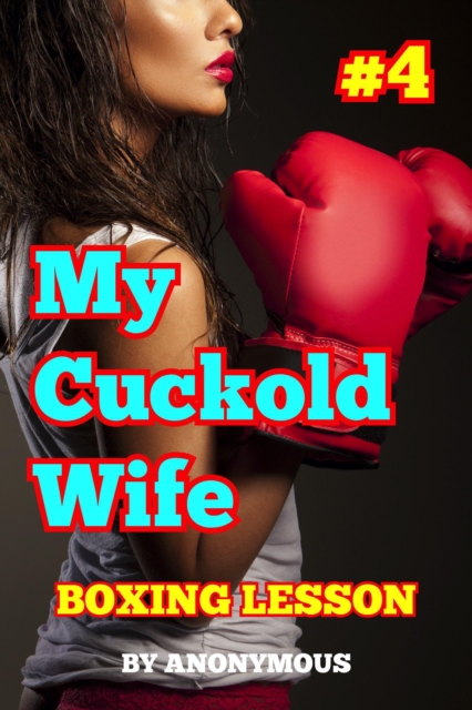 My Cuckold Wife #4: Boxing Lesson