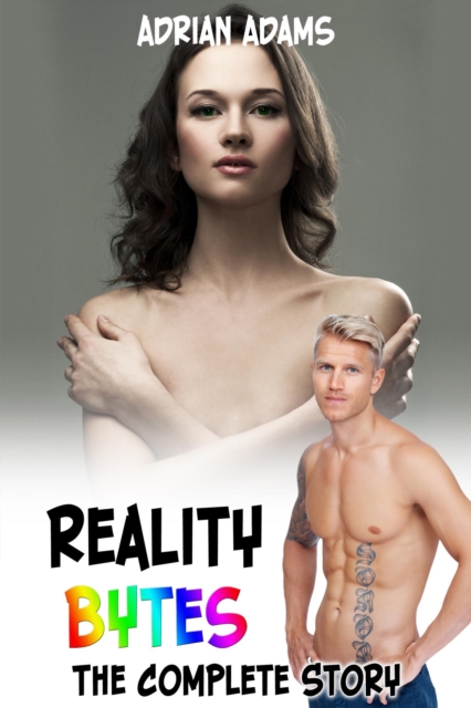 Reality Bytes: The Complete Story (An Erotic Romance)