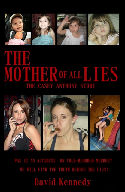 Mother of All Lies the Casey Anthony Story