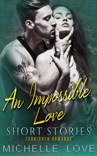 Impossible Love Short Stories: Forbidden Romance