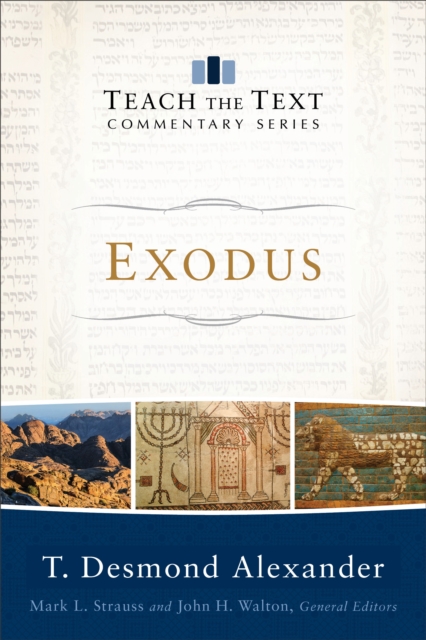 Exodus (Teach the Text Commentary Series)