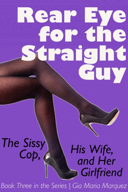 Sissy Cop, His Wife and Her Girlfriend