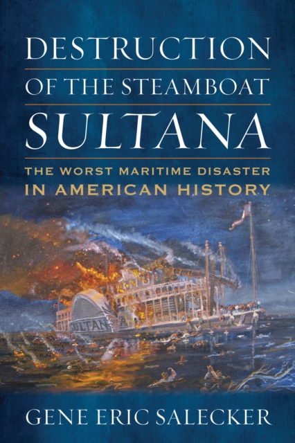 Destruction of the Steamboat Sultana