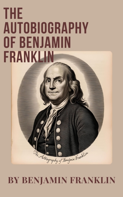 Autobiography of Benjamin Franklin