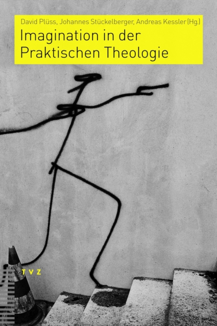 Imagination in der Praktischen Theologie
