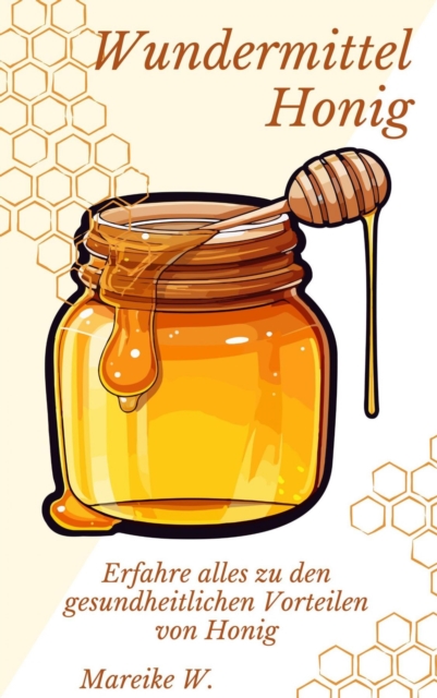 Wundermittel Honig