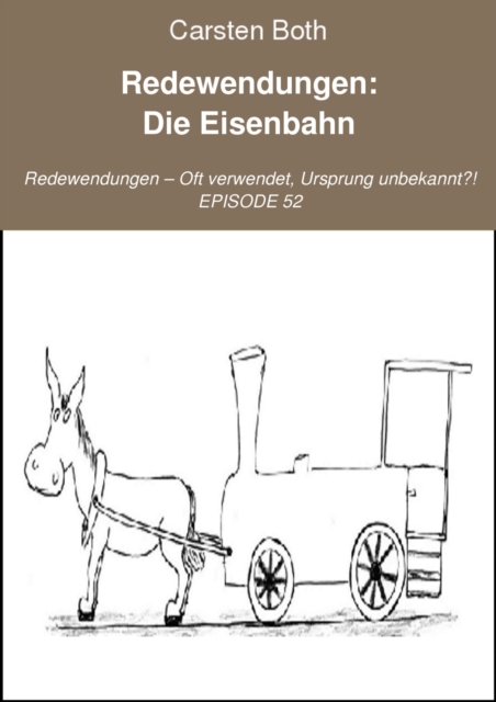 Redewendungen: Die Eisenbahn