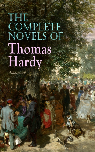 Complete Novels of Thomas Hardy (Illustrated)