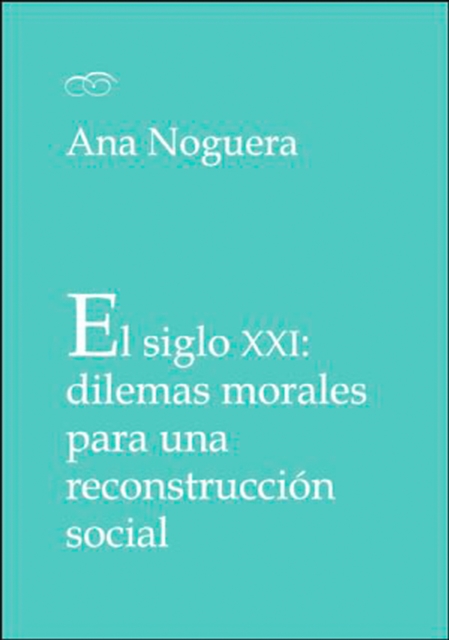 El siglo XXI: dilemas morales para una reconstrucción social