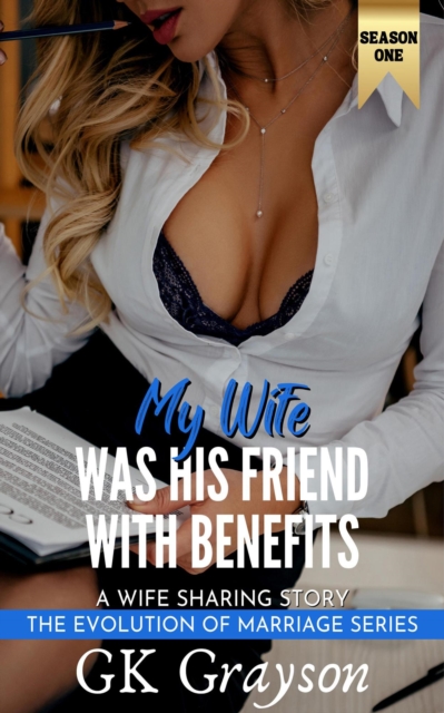 My Wife Was His Friend With Benefits: A Wife Sharing Story