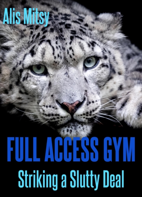 Full Access Gym: Striking a Slutty Deal