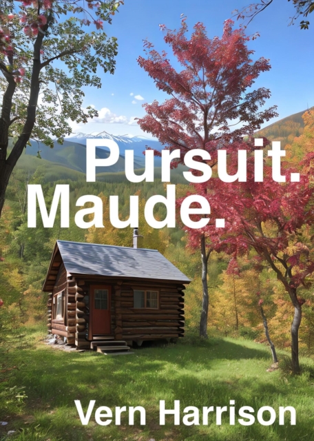 Pursuit. Maude.