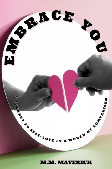 Embrace You: A Journey to Self-Love in a World of Comparison