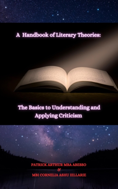 Handbook of Literary Theories: The Basics to Understanding and Applying Criticism
