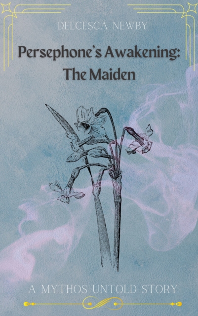 Persephone's Awakening: The Maiden (Book #2)