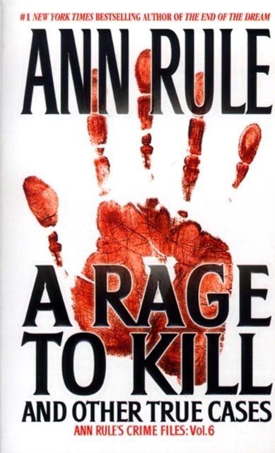 Rage To Kill And Other True Cases: