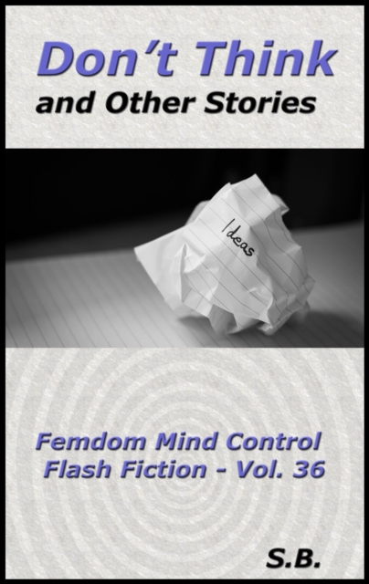 Don't Think and Other Stories