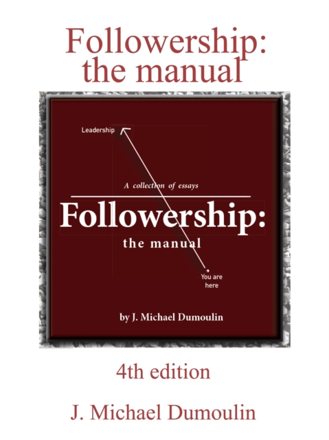 Followership: The Manual, 4th Edition
