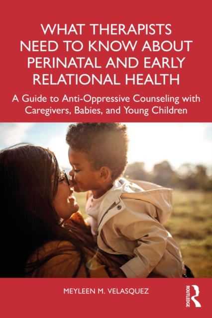 What Therapists Need to Know About Perinatal and Early Relational Health