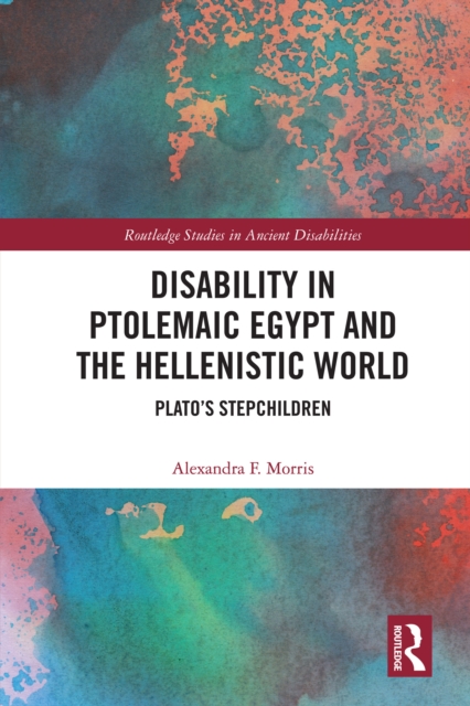Disability in Ptolemaic Egypt and the Hellenistic World