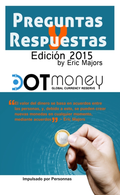 Dot Money La Moneda de Reserva Global Preguntas y Respuestas (Espanol Edicion)