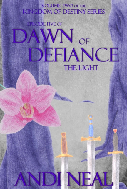 Dawn of Defiance: The Light (Kingdom of Destiny Book 10)