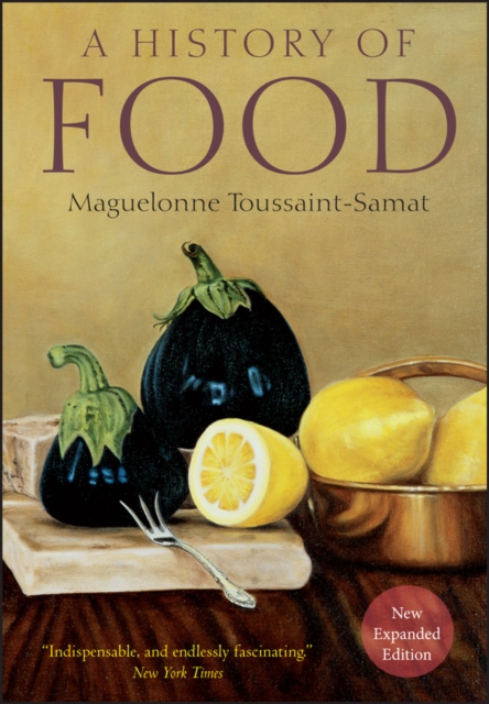 History of Food, New and Expanded Edition