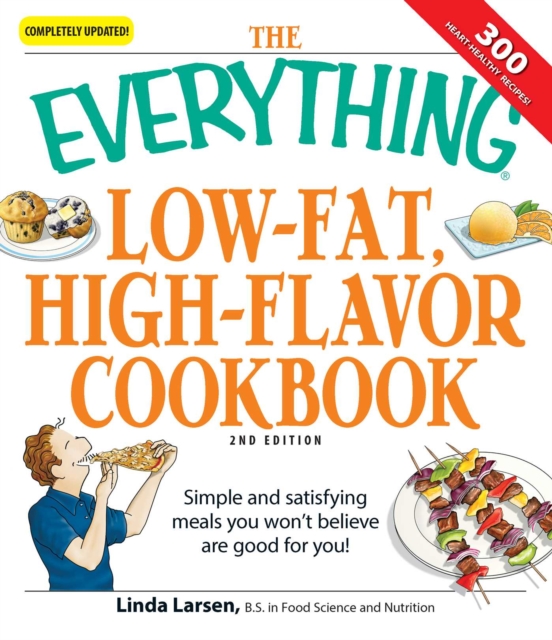 Everything Low-Fat, High-Flavor Cookbook