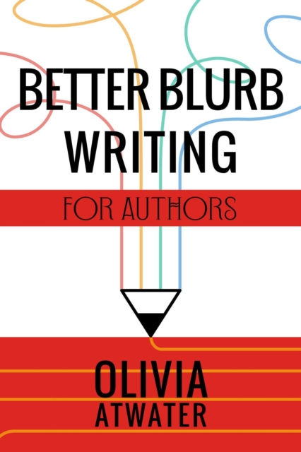 Better Blurb Writing for Authors