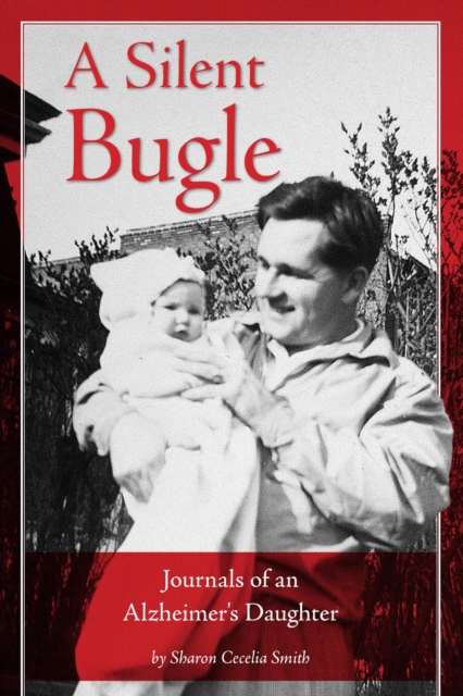 Silent Bugle, Journals of an Alzheimer's daughter