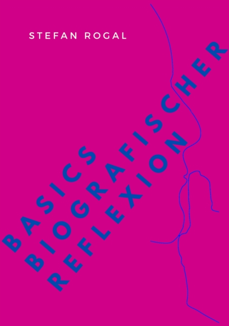 Basics biografischer Reflexion