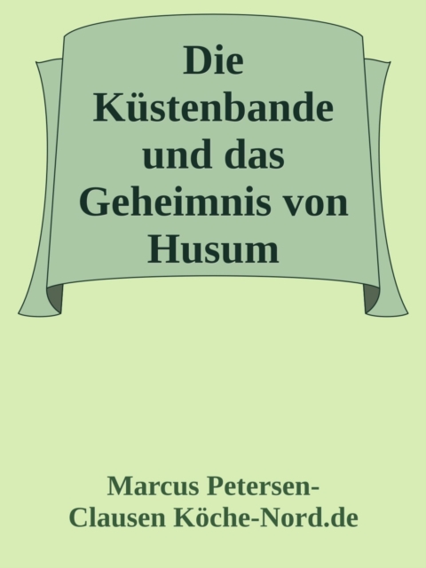 Die Küstenbande und das Geheimnis von Husum