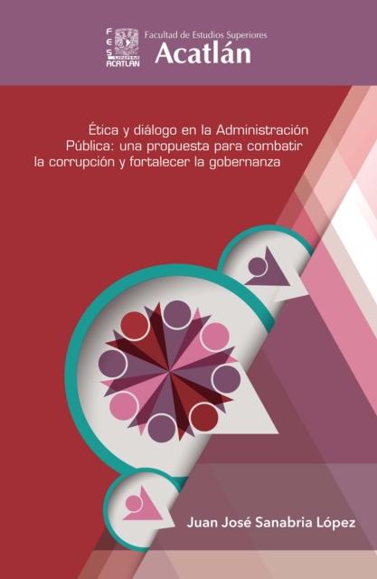 Ética y diálogo en la administración pública: una propuesta para combatir la corrupción y fortalecer la gobernanza