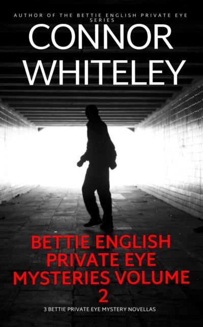 Bettie English Private Eye Mysteries Volume 2: 3 Bettie Private Eye Mystery Novellas