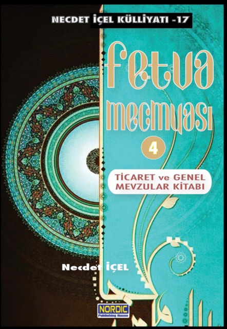 Fetva MecmuasA  -4: Ticaret ve Genel Dini Mevzular KitabA 