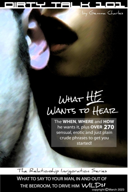 Dirty Talk 101: What He Wants To Hear!