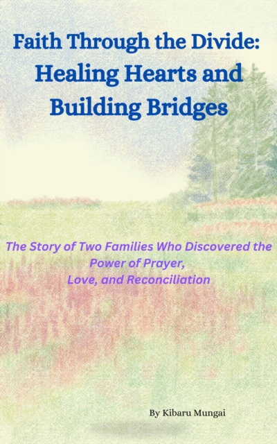 Faith Through the Divide:  Healing Hearts and Building Bridges