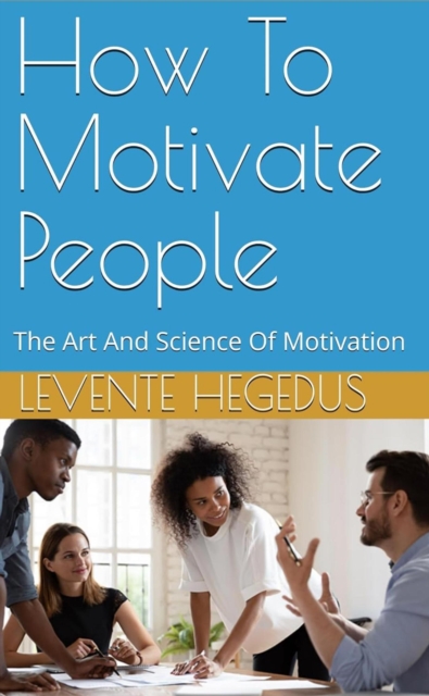 How To Motivate People