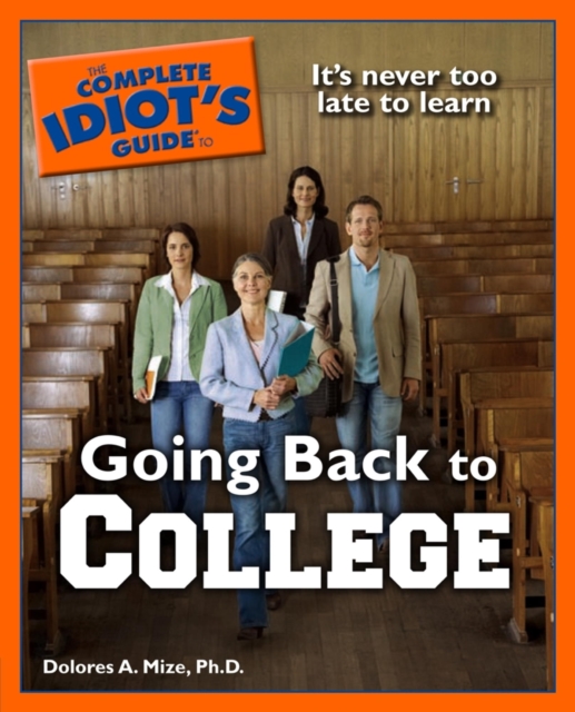 Complete Idiot's Guide to Going Back to College