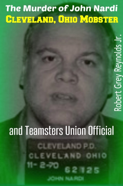 Murder of John Nardi Cleveland Mobster And Teamsters Union Official