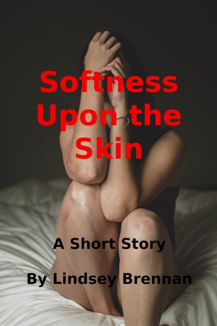 Softness Upon the Skin