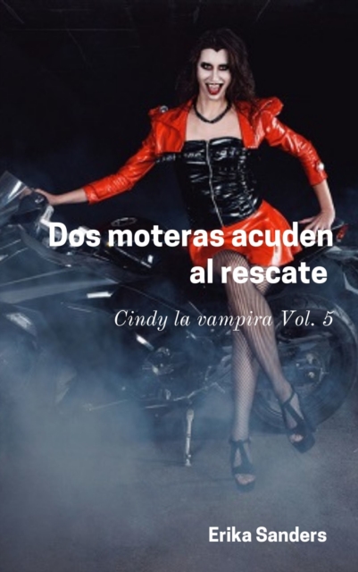 Dos moteras acuden al rescate. Cindy la vampira Vol. 5