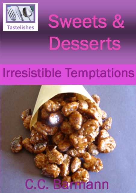 Tastelishes Sweets & Desserts - Irresistible Temptations