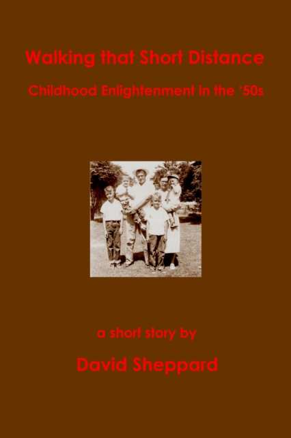 Walking That Short Distance, Childhood Enlightenment in the '50s